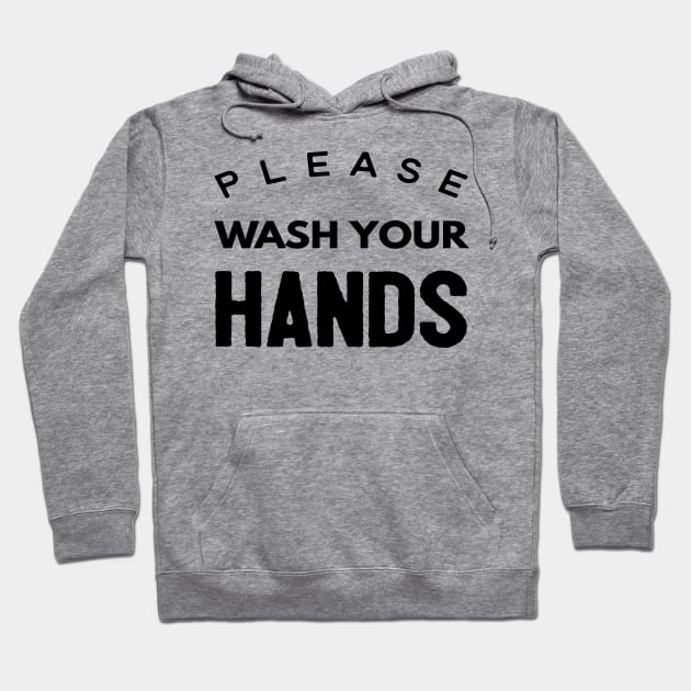 Please Wash Your Hands Hoodie by Happy - Design